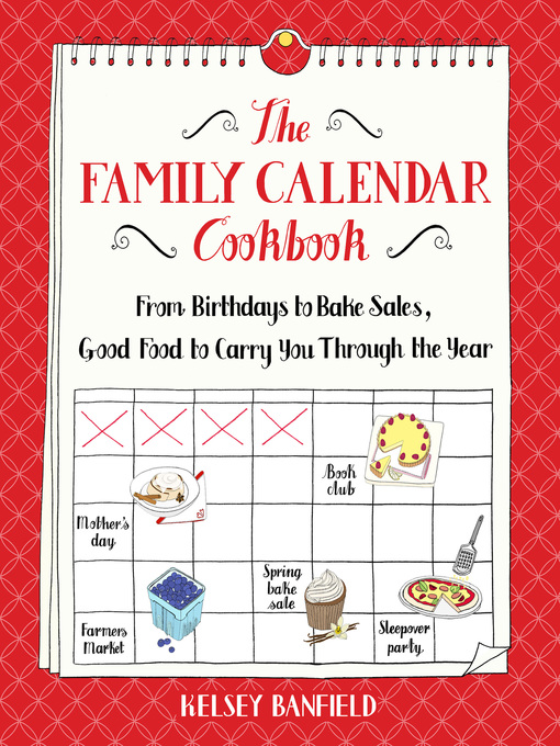 Title details for The Family Calendar Cookbook by Kelsey Banfield - Available